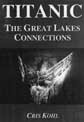 TITANIC: The Great Lakes Connections Cris Kohl AUTOGRAPHED!